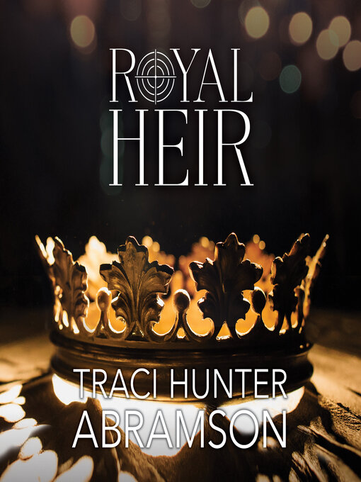 Title details for Royal Heir by Traci Hunter Abramson - Available